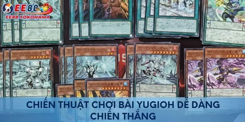 Chiến thuật chơi bài Yugioh dễ dàng chiến thắng